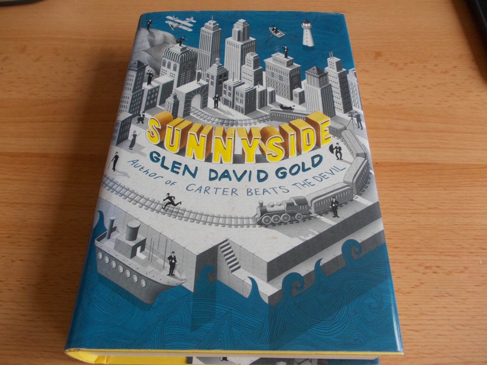 Sunnyside ,Glen David Gold, 1st edition,1st printing Hardback.