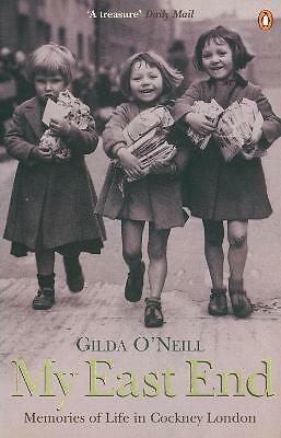 My East End: Memories of Life in Cockney London by Gilda O'Neill Paperback Book
