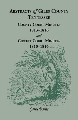Carol Wells Abstracts of Giles County, Tennessee County Court Minu (Taschenbuch)