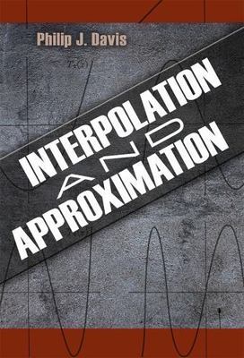 Interpolation and Approximation by Davis, Philip J.