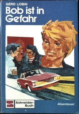 Bob ist in Gefahr. Schneider-Taschenbuch Band 202, Lobin, Gerd: