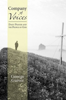 Company of Voices : Daily Prayer and the People of God Paperback
