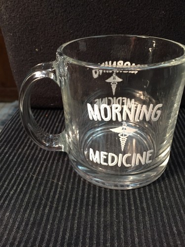 COFFEE OR TEA MUG OR CUP MORNING MEDICINE CLEAR W/WHITE WRITING EXCELLENT SHAPE - Picture 2 of 9
