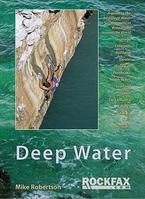 Deep Water: Rockfax Guidebook to Deep Water Soloing by Mike Robertson: New