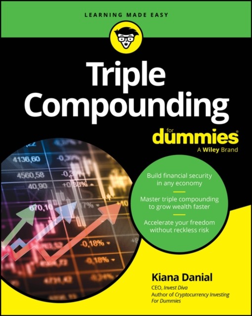 Triple Compounding For Dummies by Kiana  Danial (Paperback Book)