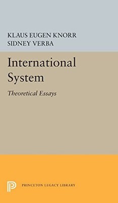 International System: Theoretical Essays by Klaus Eugen Knorr 9780691656526