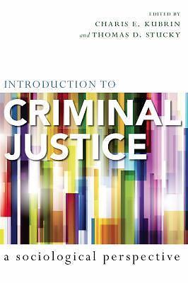 Introduction to Criminal Justice: A Sociological Perspective, , 9780804762595