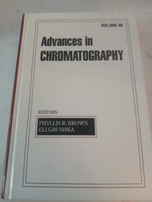 Advances in Chromatography Vol 40 Phyllis Brown Eli Grushka 2000 Marcel Dekker
