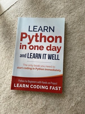 Python: Learn Python in a Day and Learn It Well