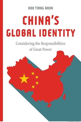 China's Global Identity: Considering the Responsibilities of Great Power by Hoo