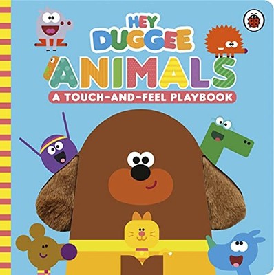 Hey Duggee: Animals: A Touch-and-Feel Playbook,Hey Duggee