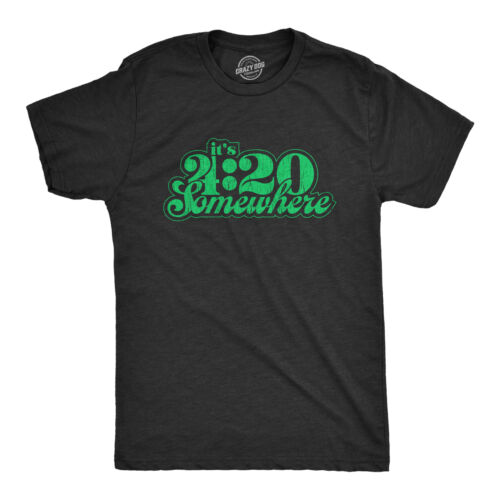 T-shirt homme It's 4:20 Somewhere drôle marijuana mauvaises herbes fumeur nouveauté - Photo 1 sur 7