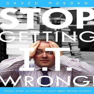 Stop Getting I.T. Wrong! David Morgan Paperback Lulu Press Inc.