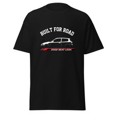 2002 Seat Leon Built For Road T-Shirt Car Enthusiast Graphic Tee Unisex Gift