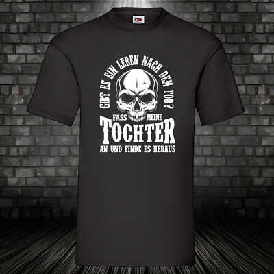 Leben nach dem Tod Shirt T-Shirt schwarz Baumwolle Tochter Funshirt Kult S-5XL