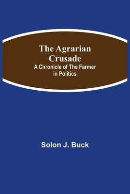 Solon J. Buck | The Agrarian Crusade | Taschenbuch | Englisch (2021)