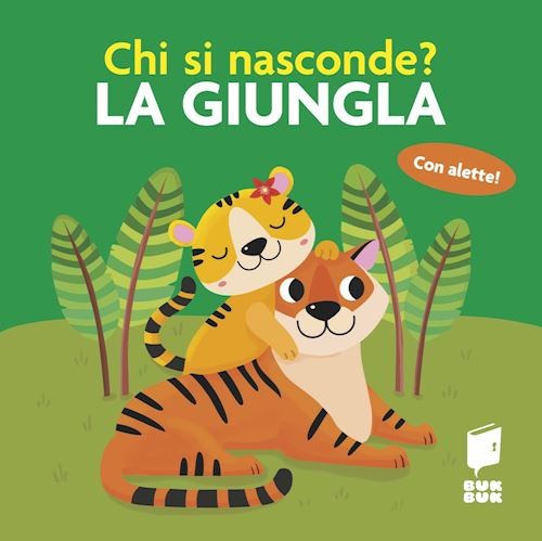 LA GIUNGLA. CHI SI NASCONDE?  - AA.VV. - Buk Buk