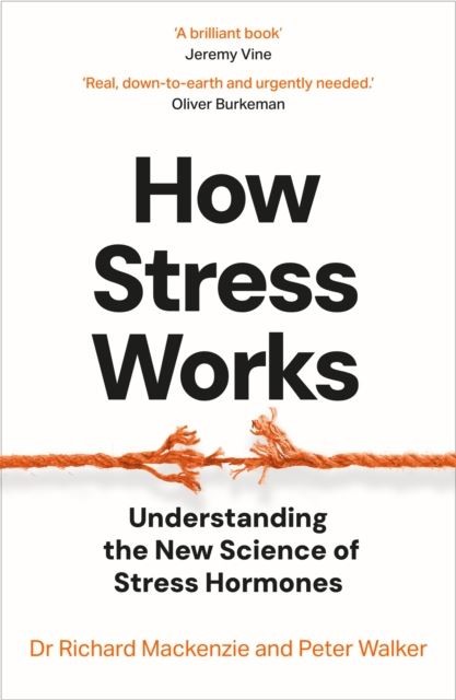 How Stress Works by Dr Richard Mackenzie Paperback