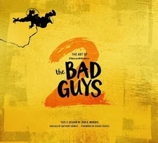 The Art of DreamWorks The Bad Guys 2 Hardcover By Iain R. Morris