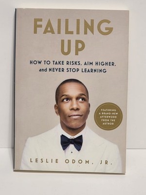 Failing Up How to Take Risks Aim Higher and Never Stop Learning Leslie Odom Jr.