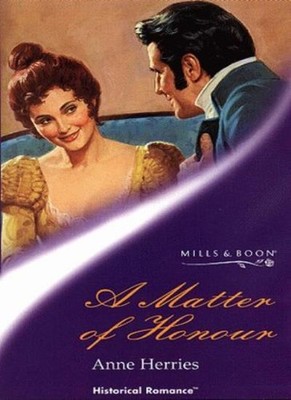 A Matter of Honour (Mills & Boon Historical),Anne Herries