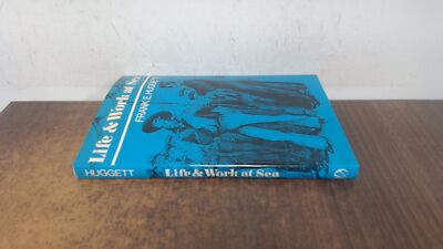 			Life and Work at Sea: Documentary Inquiry, Huggett, Frank E., Har		