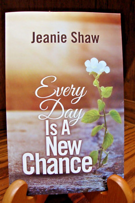 New EVERY DAY IS A NEW CHANCE By Jeanie Shaw~Women's Christian Living Study  E21
