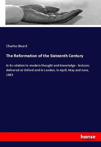 The Reformation Of The Sixteenth Century Charles Beard-image