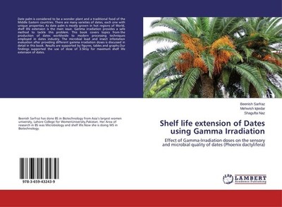 Shelf life extension of Dates using Gamma Irradiation Beenish Sarfraz