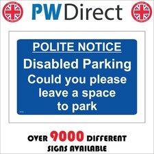 SIGN Polite Notice Disabled Parking Could You Please Leave A Space To Par VE163A