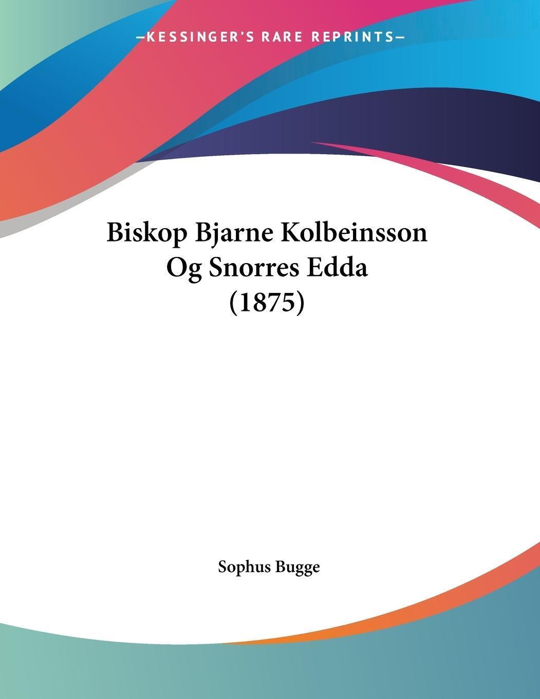 Thumbnail - Sophus Bugge | Biskop Bjarne Kolbeinsson Og Snorres Edda (1875) |