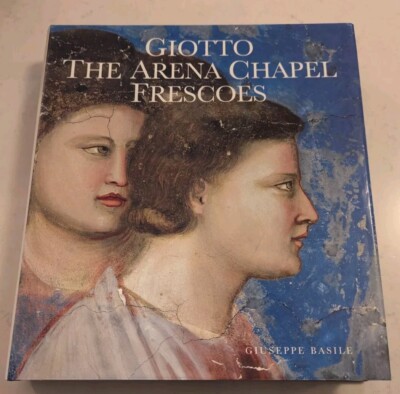 Giotto: The Arena Chapel Frescoes