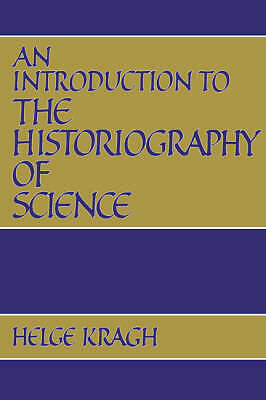 An Introduction to the Historiography of Science Kragh Paperback 9780521389211