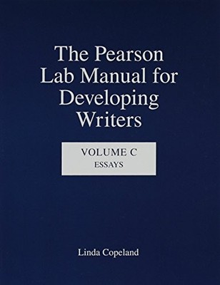 THE PEARSON LAB MANUAL FOR DEVELOPING WRITERS: VOLUME C: By Linda Copeland *VG+*