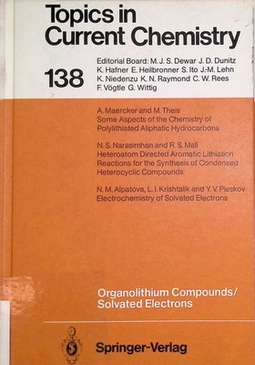 Organolithium Compounds/Solvated Electrons Topics in Current Chemistry, 138 Alpa