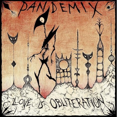 Pandemix Love is obliteration (Vinyl) 12'' Album