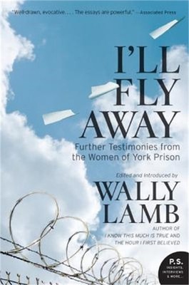 I'll Fly Away: Further Testimonies from the Women of York Prison (Paperback or S