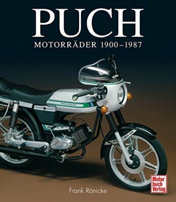 Puch Motorräder 1900-1987 Mofas Bikes Geschichte Modelle Typen/Buch Baureihen 