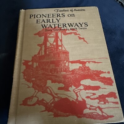 Pioneers On Early Waterways  - Edith McCall (HC, 1961) Frontiers Of America 