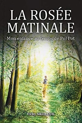 La rosee matinale - Meine Kindheit zur Zeit von Pol Pot