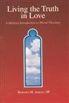 Living the Truth in Love: A Biblical Introduction to Moral Theology