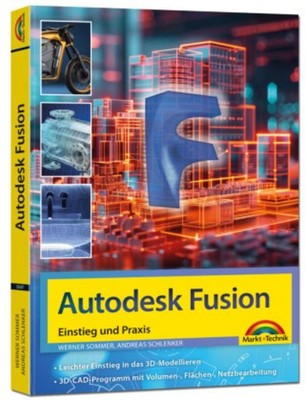 Autodesk Fusion - 3D CAD - Konstruktion - Fertigung - Einsti ... 9783988100474