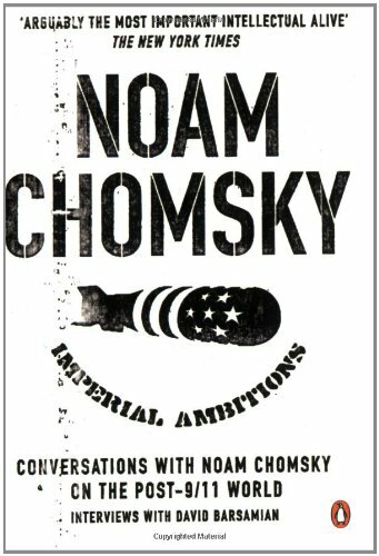 Imperial Ambitions: Conversations with Noam Chomsky on the Post 9/11 World,Noam