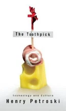 The Toothpick: Technology and Culture - Hardcover By Petroski, Henry - VERY GOOD