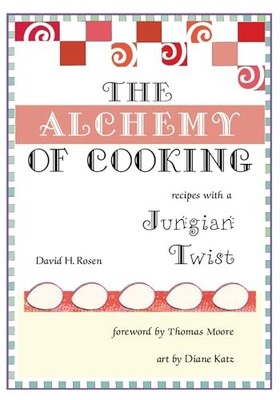 Rosen - Alchemy of Cooking  Recipes with a Jungian Twist - New paperba - X555z