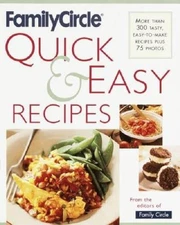Family Circle Quick and Easy Recipes: More Than 300 Tasty, Easy-to-M - VERY GOOD