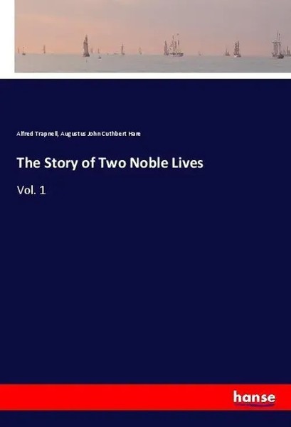 Alfred Trapnell (U. A.) | The Story Of Two Noble Lives | Taschenbuch | Englisch-image