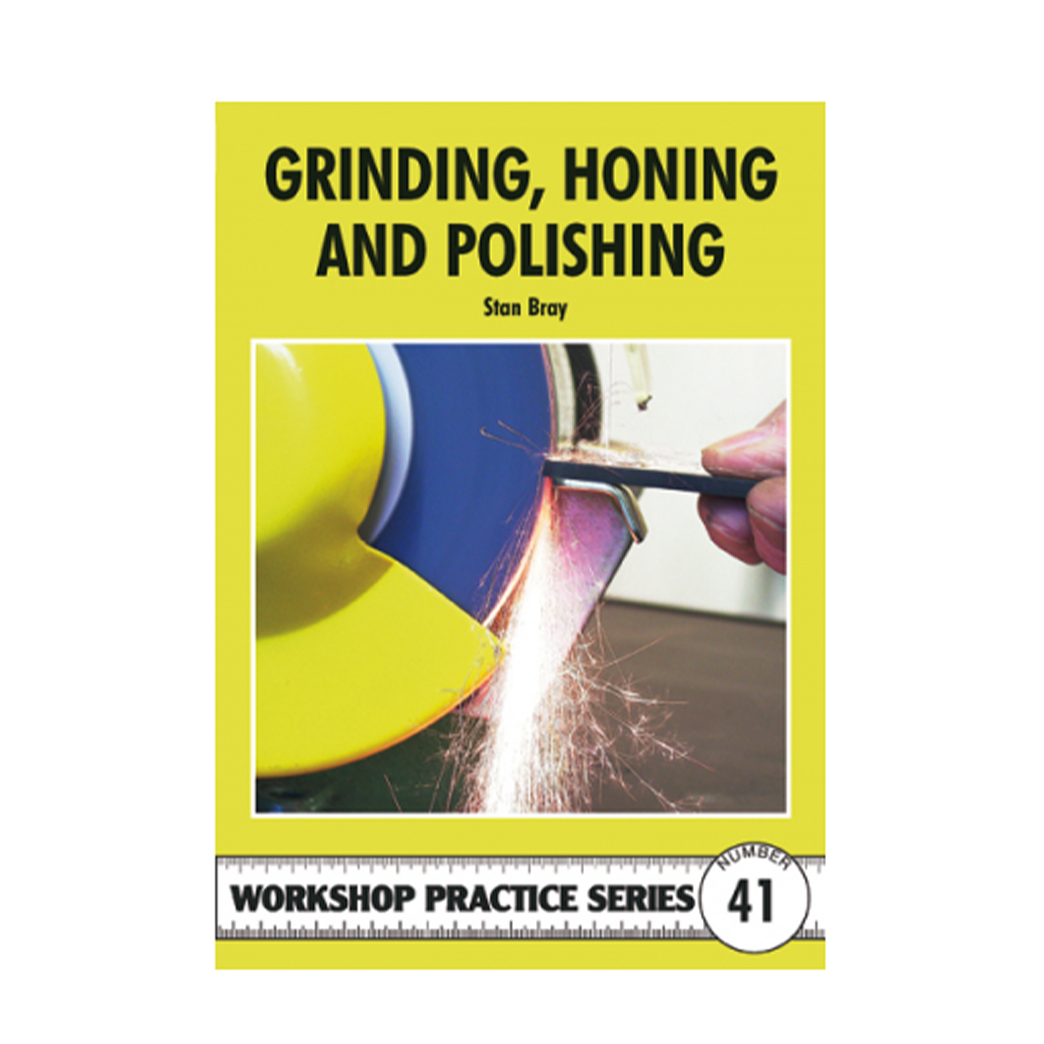 GRINDING HONING AND POLISHING -  WORKSHOP PRACTICE SERIES BOOK 41