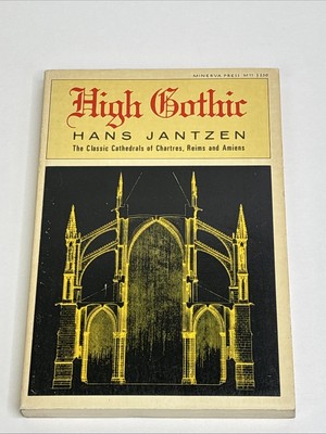 High Gothic Classic Cathedrals of Chartres Paperback by Hans Jantzen
