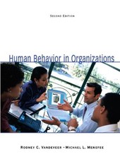 HUMAN BEHAVIOR IN ORGANIZATIONS (2ND EDITION) By Rodney C. Vandeveer & Menefee